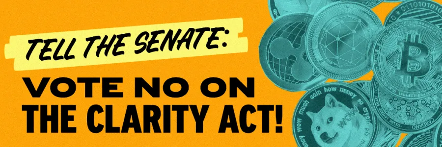A banner with the words, "Tell the Senate to Vote No on the Clarity Act."