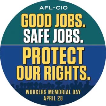 Good Jobs. Safe Jobs. Protect Our Rights.